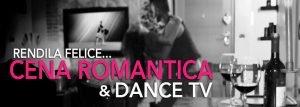 cena romantica con ballo e dance tv